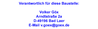 Impressum: Volker G&ouml;x - Arndtstrasse 2a - 49196 Bad Laer